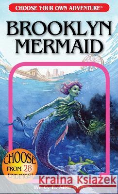 Brooklyn Mermaid (Choose Your Own Adventure) C. E. Simpson Gabhor Utomo Gabhor Utomo 9781954232082 Chooseco