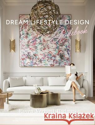 Dream Lifestyle Design Raven Vermeil-Badmus 9781954233478 Tspa the Self Publishing Agency Inc.