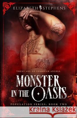 Monster in the Oasis (Population Book Two) Elizabeth Stephens   9781954244122 Elizabeth Stephens