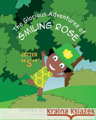 The Glorious Adventures of Smiling Rose Letter S Martin, Mavis 9781954246188