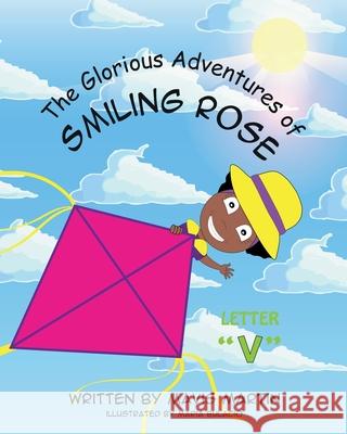 The Glorious Adventures of Smiling Rose Letter V Martin, Mavis 9781954246218