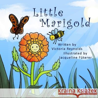 Little Marigold Jacqueline Futerer Victoria Reynolds 9781954250079