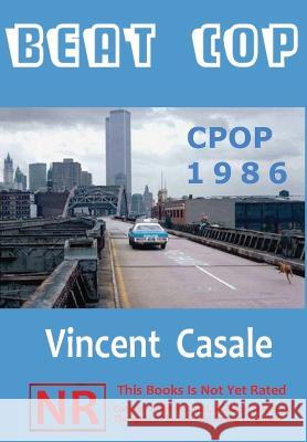 Beat Cop: Cpop 1986 Vincent Casale   9781954253247 Van Velzer Press