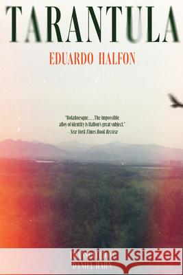 Tarantula Eduardo Halfon Daniel Hahn 9781954276567 Bellevue Literary Press