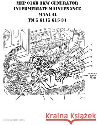 MEP 016B 3KW Generator Intermediate Maintenance Manual TM 5-6115-615-34 Brian Greul 9781954285255 Ocotillo Press