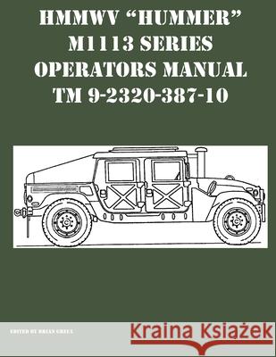 HMMWV Hummer M1113 Series Operators Manual TM 9-2320-387-10 Greul, Brian 9781954285323 Ocotillo Press