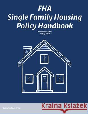 FHA Single Family Housing Policy Handbook Brian Greul 9781954285330 Ocotillo Press