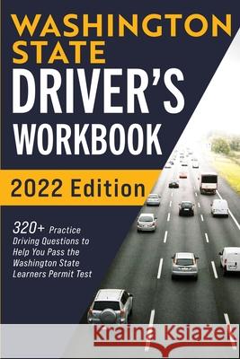 Washington State Driver's Workbook: 320+ Practice Driving Questions to Help You Pass the Washington State Learner's Permit Test Connect Prep 9781954289116 More Books LLC