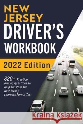 New Jersey Driver's Workbook: 320+ Practice Driving Questions to Help You Pass the New Jersey Learner's Permit Test Connect Prep 9781954289147 More Books LLC