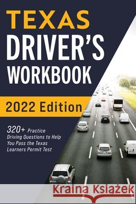 Texas Driver's Workbook: 320+ Practice Driving Questions to Help You Pass the Texas Learner's Permit Test Connect Prep 9781954289277 More Books LLC