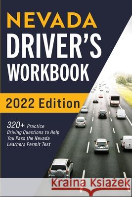 Nevada Driver's Workbook: 320+ Practice Driving Questions to Help You Pass the Nevada Learner's Permit Test Connect Prep 9781954289413
