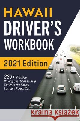 Hawaii Driver's Workbook: 320] Practice Driving Questions to Help You Pass the Hawaii Learner's Permit Test Connect Prep 9781954289772