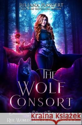 The Wolf Consort Juliana Haygert 9781954291294