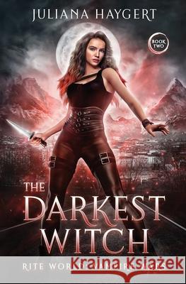 The Darkest Witch Juliana Haygert 9781954291386 Juliana Haygert