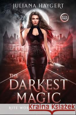 The Darkest Magic Juliana Haygert 9781954291393