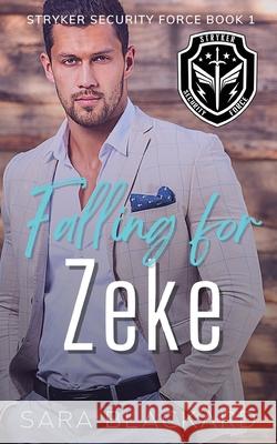 Falling for Zeke: A Sweet Romantic Suspense Sara Blackard 9781954301108 Sara Blackard