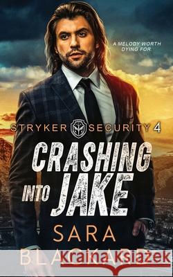 Crashing into Jake Sara Blackard 9781954301740 Sara Blackard