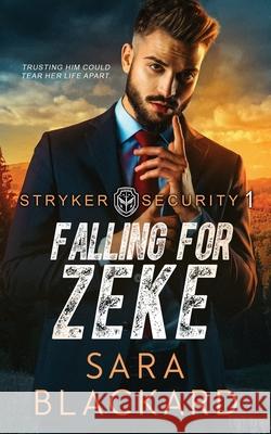 Falling for Zeke Sara Blackard 9781954301788 Sara Blackard