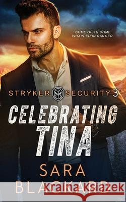 Celebrating Tina Sara Blackard 9781954301801 Sara Blackard