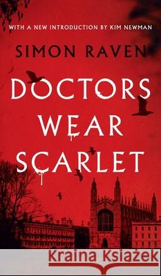 Doctors Wear Scarlet (Valancourt 20th Century Classics) Simon Raven, Kim Newman 9781954321182 Valancourt Books
