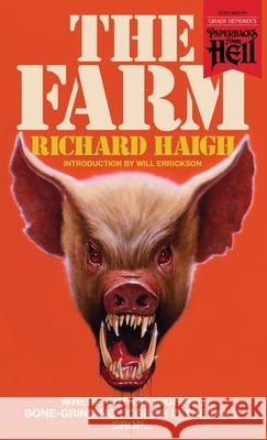 The Farm (Paperbacks from Hell) Richard Haigh Will Errickson 9781954321328 Valancourt Books