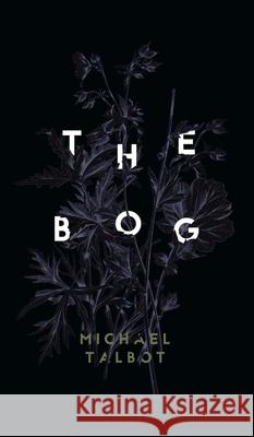 The Bog Michael Talbot 9781954321335