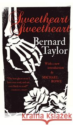 Sweetheart, Sweetheart Bernard Taylor, Michael Rowe 9781954321380 Valancourt Books