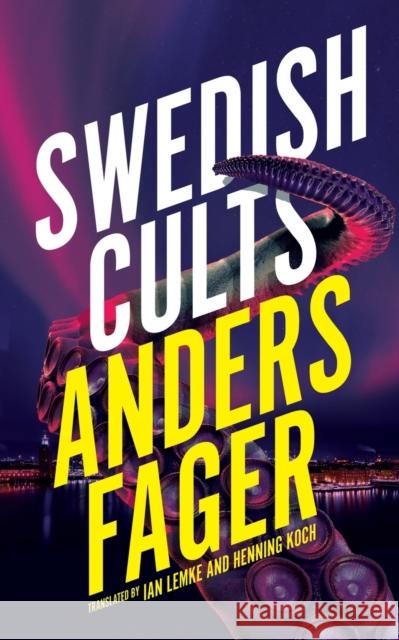 Swedish Cults (Valancourt International) Anders Fager Henning Koch Ian Lemke 9781954321571 Valancourt Books