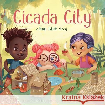 Cicada City: A Bug Club Story Gina Gallois Elisabeth Clover 9781954322233 Moonflower Press LLC