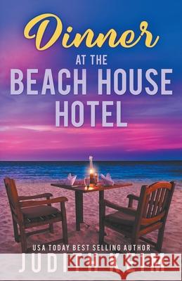 Dinner at The Beach House Hotel Judith Keim 9781954325005