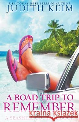 A Road Trip to Remember Judith Keim 9781954325029 Wild Quail Publishing