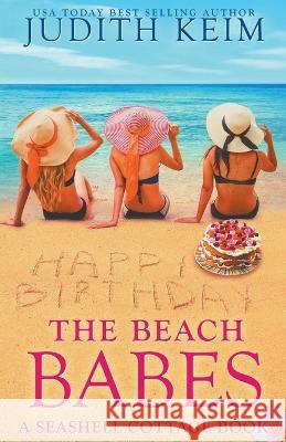 The Beach Babes Judith Keim 9781954325364