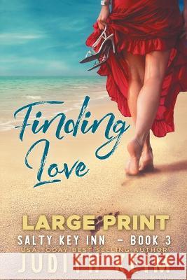 Finding Love: Large Print Edition Judith Keim 9781954325920