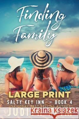 Finding Family: Large Print Edition Judith Keim 9781954325968