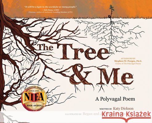 The Tree & Me: A Polyvagal Poem Katy Dickson Regan &. Alexis Desautel Stephen Porges 9781954332553