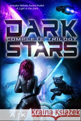 Dark Stars - Complete Trilogy A K DuBoff 9781954344150 Dawnrunner Press