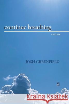 Continue Breathing Josh Greenfield 9781954351295