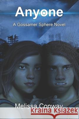 Anyone: A Gossamer Sphere Novel Melissa Conway 9781954352148 Winged Pig Press