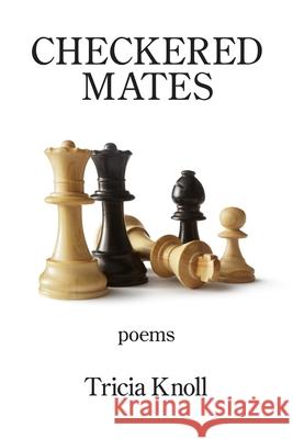 Checkered Mates Tricia Knoll 9781954353138 Kelsay Books