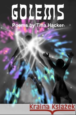 Golems Tina Hacker, Kelsay Books 9781954353633