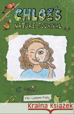 Chloe\'s Nature Journal Miri Leshem-Pelly Miri Leshem-Pelly 9781954354272