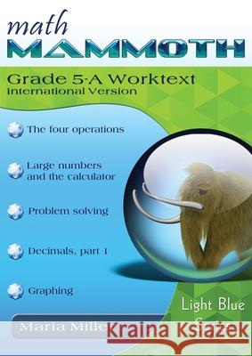 Math Mammoth Grade 5-A Worktext, International Version Maria Miller 9781954358898 Math Mammoth