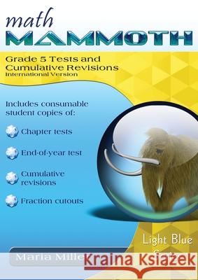 Math Mammoth Grade 5 Tests and Cumulative Revisions, International Version Miller 9781954358911