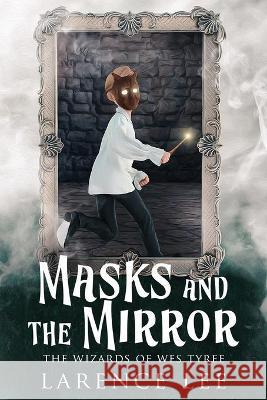 Masks and the Mirror Larence Lee 9781954359239 Deep Woods Publishing