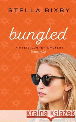 Bungled Stella Bixby 9781954367036 Ferry Tail Publishing LLC