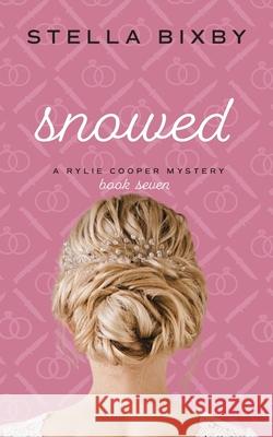 Snowed Stella Bixby 9781954367074 Ferry Tail Publishing LLC