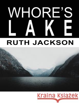 Whore's Lake Ruth Jackson 9781954368057 Diamond Media Press Co.