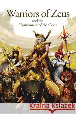 Warriors of Zeus and the Tournament of the Gods Terence Green   9781954368484 Diamond Media Press