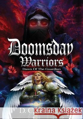 Doomsday Warriors: Dawn of the Guardian D C Corrigan 9781954368590 Diamond Media Press Co.