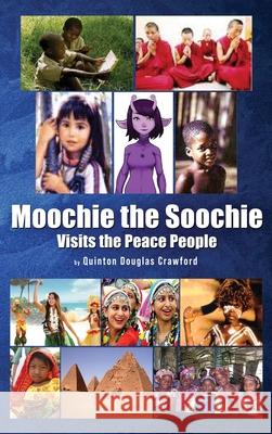 Moochie the Soochie: Visits the Peace People Quinton Douglas Crawford 9781954371262